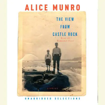 The View from Castle Rock Audibook, by Alice Munro