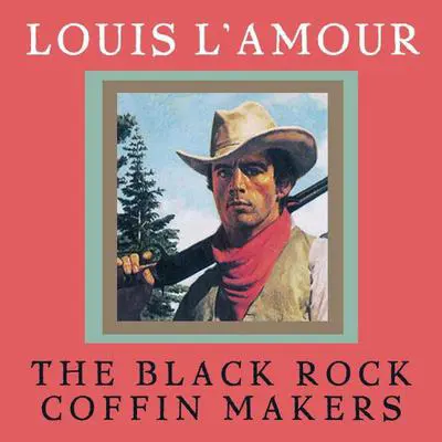 Black Rock Coffin Makers Audibook, by Louis L’Amour
