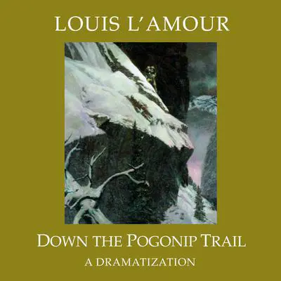 Down the Pogonip Trail Audibook, by Louis L’Amour