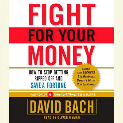 Fight For Your Money: How to Stop Getting Ripped Off and Save a Fortune Audibook, by David Bach