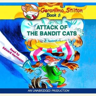 Geronimo Stilton #8: Attack of the Bandit Cats Audibook, by Geronimo Stilton