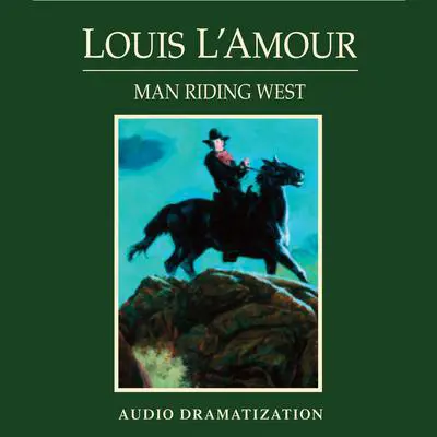 Man Riding West Audibook, by Louis L’Amour
