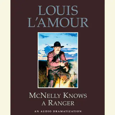 McNelly Knows a Ranger Audibook, by Louis L’Amour