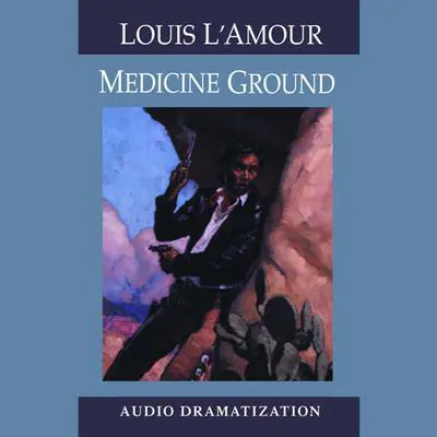 Medicine Ground Audibook, by Louis L’Amour