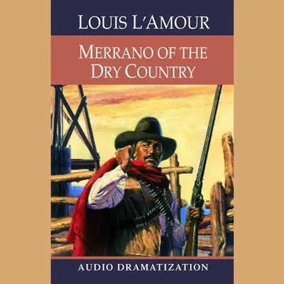 Merrano of the Dry Country Audibook, by Louis L’Amour