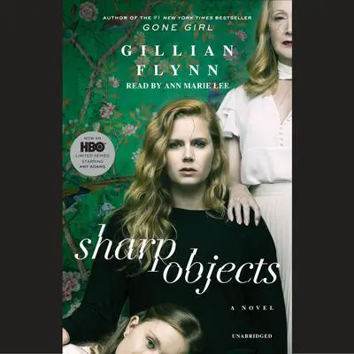 Sharp Objects: A Novel Audibook, by Gillian Flynn