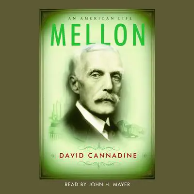 Mellon: An American Life Audibook, by David Cannadine