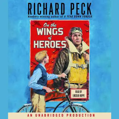 On the Wings of Heroes Audibook, by Richard Peck