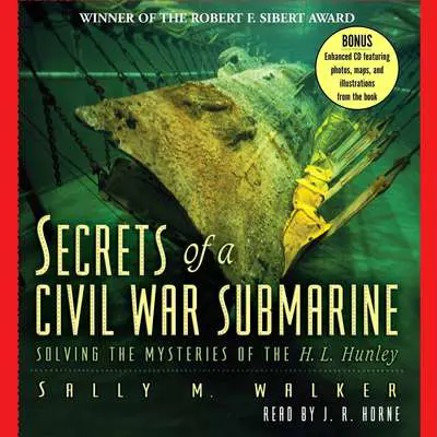 Secrets of a Civil War Submarine: Solving the Mysteries of the H. L. Hunley Audibook, by Sally M. Walker