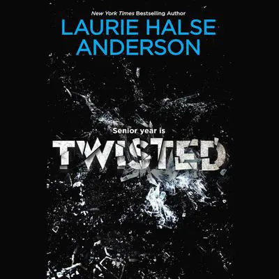Twisted Audibook, by Laurie Halse Anderson