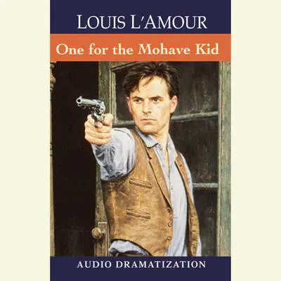 The One for the Mojave Kid Audibook, by Louis L’Amour