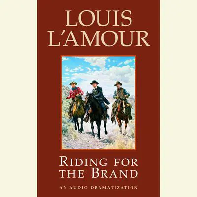 Riding for the Brand: Stories Audibook, by Louis L’Amour