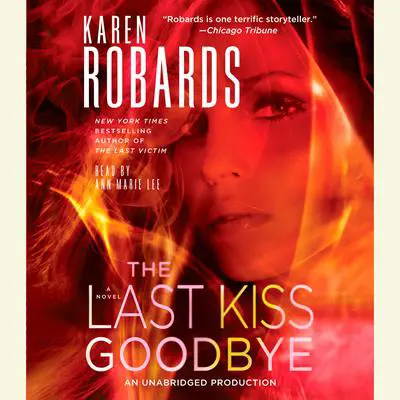 The Last Kiss Goodbye: A Novel Audibook, by Karen Robards