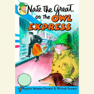 Nate the Great on the Owl Express Audibook, by Marjorie Weinman Sharmat