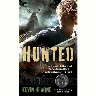 Hunted: The Iron Druid Chronicles, Book Six Audibook, by Kevin Hearne