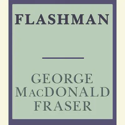 Flashman Audibook, by George MacDonald Fraser