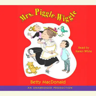 Mrs. Piggle-Wiggle Audibook, by Betty MacDonald