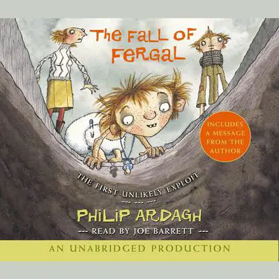 The Fall of Fergal: The First Unlikely Exploit Audibook, by Philip Ardagh