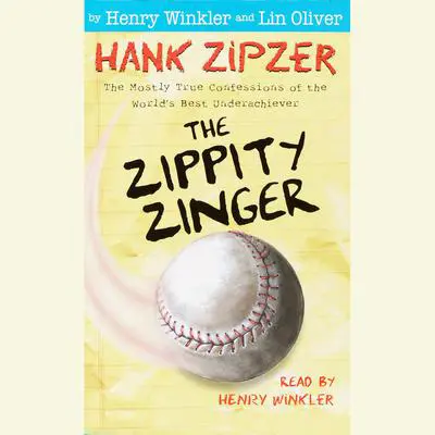 Hank Zipzer #4: The Zippity Zinger Audibook, by Henry Winkler