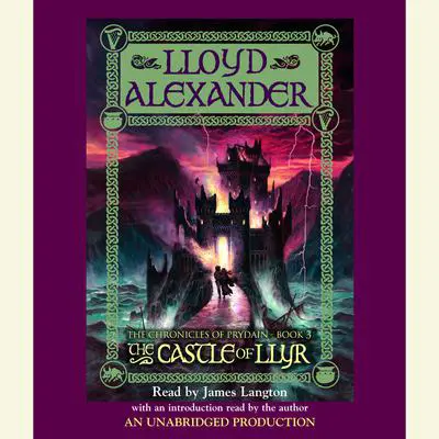 The Prydain Chronicles Book Three: The Castle of Llyr Audibook, by Lloyd Alexander