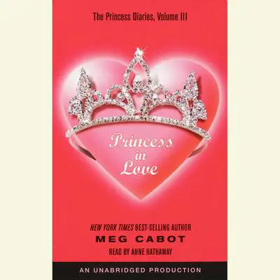 The Princess Diaries, Volume III: Princess in Love Audibook, by Meg Cabot