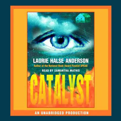 Catalyst Audibook, by Laurie Halse Anderson