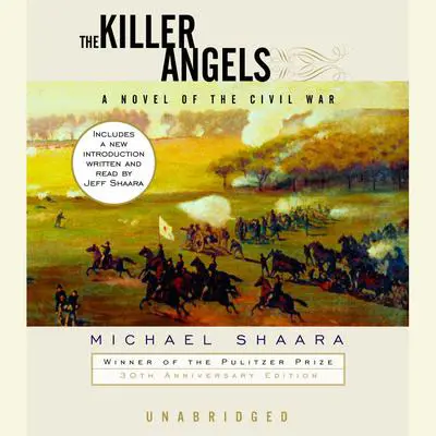 The Killer Angels: The Classic Novel of the Civil War Audibook, by Michael Shaara