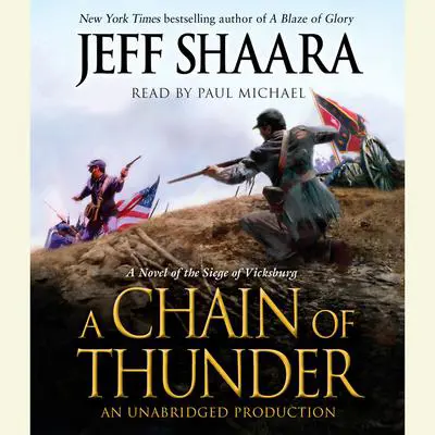A Chain of Thunder: A Novel of the Siege of Vicksburg Audibook, by Jeff Shaara