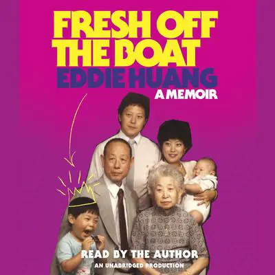 Fresh Off the Boat: A Memoir Audibook, by Eddie Huang