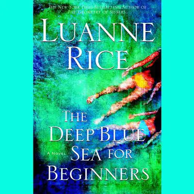 The Deep Blue Sea for Beginners Audibook, by Luanne Rice