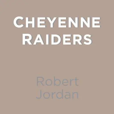 Cheyenne Raiders Audibook, by Robert Jordan