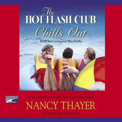 The Hot Flash Club Chills Out: A Novel Audibook, by Nancy Thayer