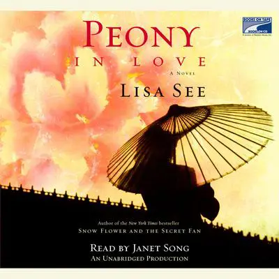 Peony in Love: A Novel Audibook, by Lisa See