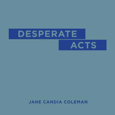 Desperate Acts Audibook, by Jane Candia Coleman