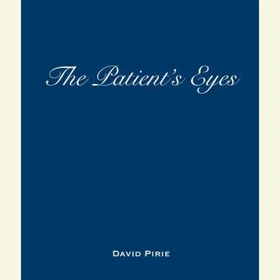 The Patient's Eyes Audibook, by David Pirie
