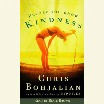Before You Know Kindness Audibook, by Chris Bohjalian
