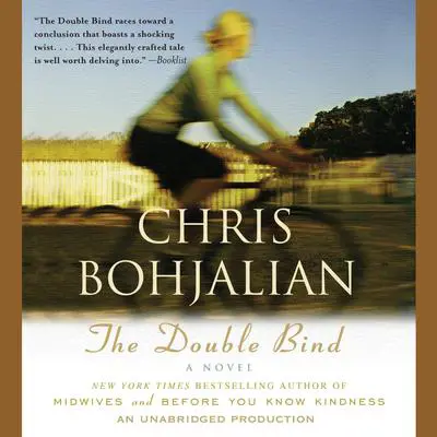 The Double Bind: A Novel Audibook, by Chris Bohjalian