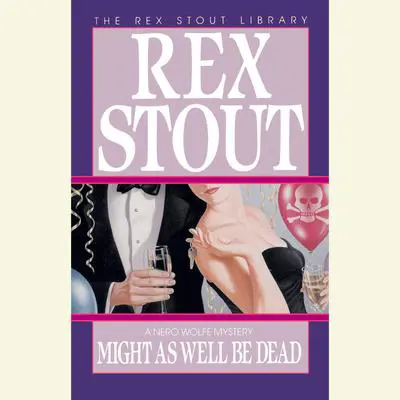 Might As Well Be Dead Audibook, by Rex Stout