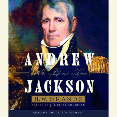 Andrew Jackson: His Life and Times Audibook, by H. W. Brands