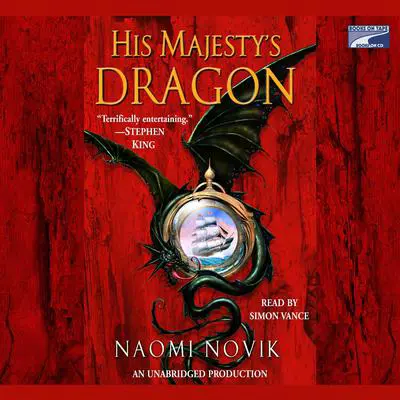 His Majesty's Dragon Audibook, by Naomi Novik