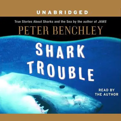 Shark Trouble Audibook, by Peter Benchley