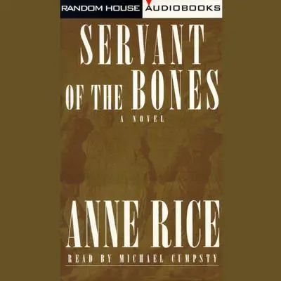Servant of the Bones Audibook, by Anne Rice