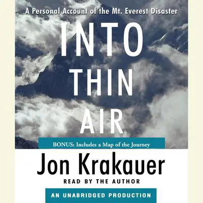 Into Thin Air: A Personal Account of the Mt. Everest Disaster Audibook, by Jon Krakauer