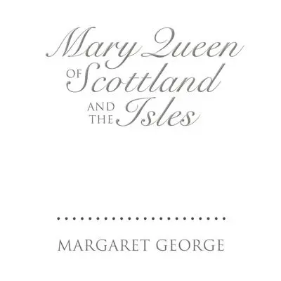 Mary Queen of Scotland and the Isles Audibook, by Margaret George