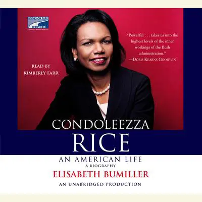 Condoleezza Rice: An American Life: A Biography Audibook, by Elisabeth Bumiller