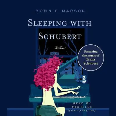 Sleeping with Schubert: A Novel Audibook, by Bonnie Marson