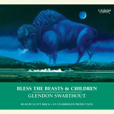 Bless the Beasts & Children Audibook, by Glendon Swarthout