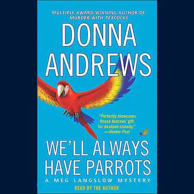 We'll Always Have Parrots Audibook, by Donna Andrews