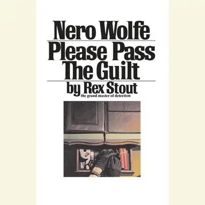 Please Pass the Guilt Audibook, by Rex Stout