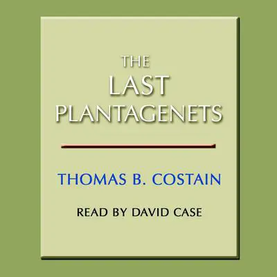 The Last Plantagenets Audibook, by Thomas B. Costain